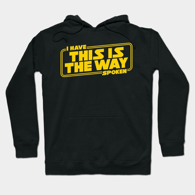 This is the Way Hoodie by DavesTees